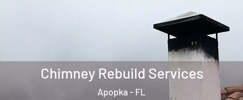  Chimney Rebuild Services Apopka - FL