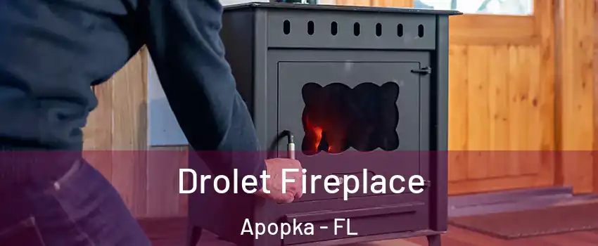  Drolet Fireplace Apopka - FL