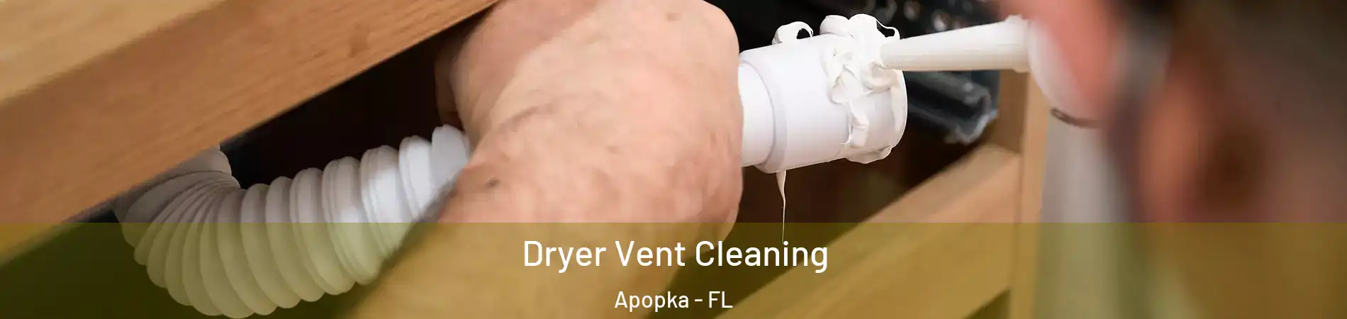  Dryer Vent Cleaning Apopka - FL