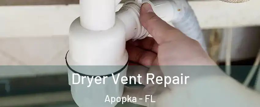  Dryer Vent Repair Apopka - FL