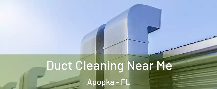  Duct Cleaning Near Me Apopka - FL