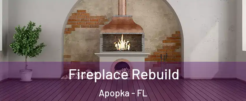  Fireplace Rebuild Apopka - FL