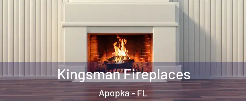  Kingsman Fireplaces Apopka - FL