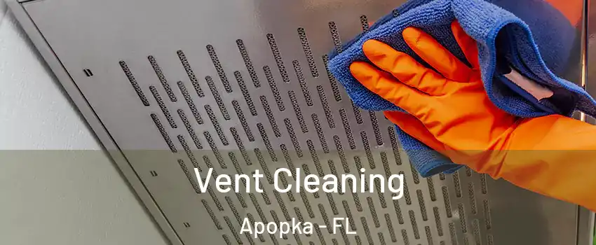  Vent Cleaning Apopka - FL